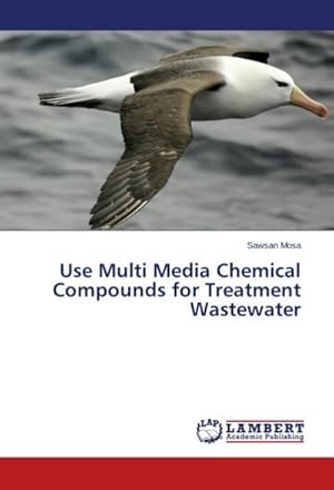 Imagen del vendedor de Use Multi Media Chemical Compounds for Treatment Wastewater a la venta por BuchWeltWeit Ludwig Meier e.K.