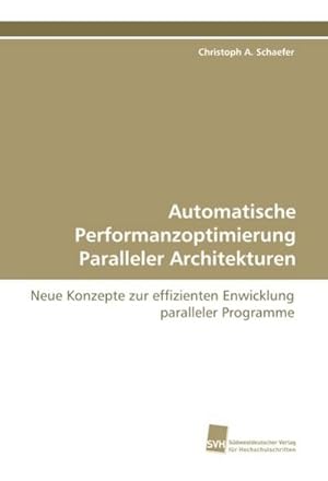 Seller image for Automatische Performanzoptimierung Paralleler Architekturen for sale by BuchWeltWeit Ludwig Meier e.K.