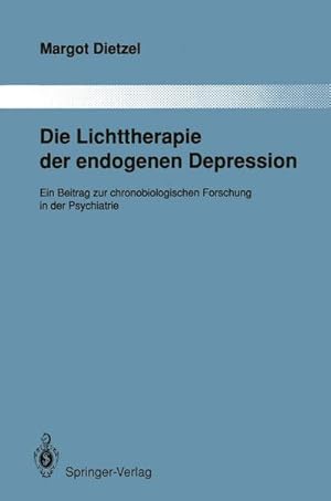 Imagen del vendedor de Die Lichttherapie der endogenen Depression a la venta por BuchWeltWeit Ludwig Meier e.K.