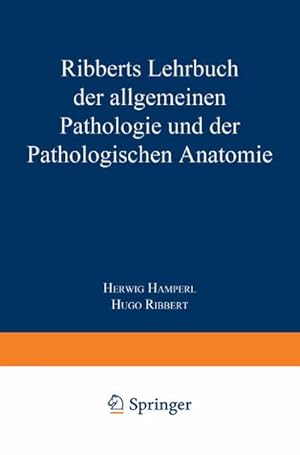 Bild des Verkufers fr Ribberts Lehrbuch der Allgemeinen Pathologie und der Pathologischen Anatomie zum Verkauf von BuchWeltWeit Ludwig Meier e.K.