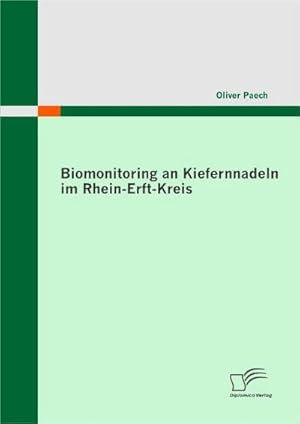 Immagine del venditore per Biomonitoring an Kiefernnadeln im Rhein-Erft-Kreis venduto da BuchWeltWeit Ludwig Meier e.K.