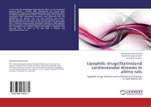 Imagen del vendedor de Lipophilic drugs(Statins)and cardiovascular diseases in albino rats a la venta por BuchWeltWeit Ludwig Meier e.K.