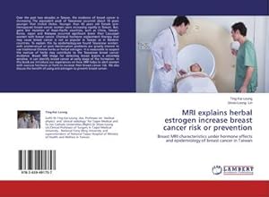 Seller image for MRI explains herbal estrogen increase breast cancer risk or prevention for sale by BuchWeltWeit Ludwig Meier e.K.