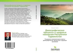 Image du vendeur pour Demograficheskie processy i zdorow'e naseleniq Respubliki Tadzhikistan mis en vente par BuchWeltWeit Ludwig Meier e.K.