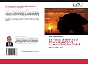 Bild des Verkufers fr La Industria Minera del Per y su Aporte al Cambio Climtico Global zum Verkauf von BuchWeltWeit Ludwig Meier e.K.