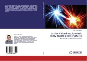 Imagen del vendedor de Lattice Valued Intuitionistic Fuzzy topological Structures a la venta por BuchWeltWeit Ludwig Meier e.K.