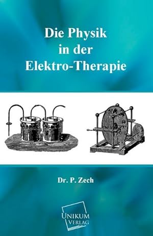 Immagine del venditore per Die Physik in der Elektro-Therapie venduto da BuchWeltWeit Ludwig Meier e.K.