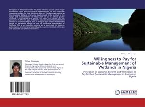 Imagen del vendedor de Willingness to Pay for Sustainable Management of Wetlands in Nigeria a la venta por BuchWeltWeit Ludwig Meier e.K.