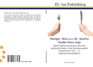 Seller image for Hunger. Was u.a. Dr. Sascha Raabe dazu sagt for sale by BuchWeltWeit Ludwig Meier e.K.