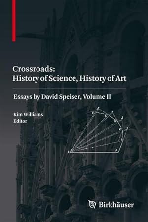 Immagine del venditore per Crossroads: History of Science, History of Art venduto da BuchWeltWeit Ludwig Meier e.K.