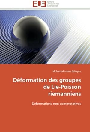 Image du vendeur pour Dformation des groupes de Lie-Poisson riemanniens mis en vente par BuchWeltWeit Ludwig Meier e.K.