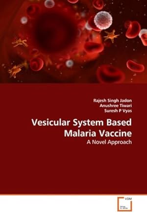 Imagen del vendedor de Vesicular System Based Malaria Vaccine a la venta por BuchWeltWeit Ludwig Meier e.K.