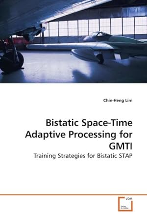 Imagen del vendedor de Bistatic Space-Time Adaptive Processing for GMTI a la venta por BuchWeltWeit Ludwig Meier e.K.