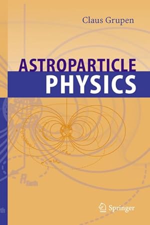 Bild des Verkufers fr Astroparticle Physics zum Verkauf von BuchWeltWeit Ludwig Meier e.K.