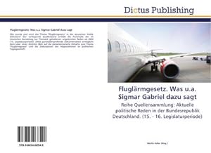 Seller image for Fluglrmgesetz. Was u.a. Sigmar Gabriel dazu sagt for sale by BuchWeltWeit Ludwig Meier e.K.