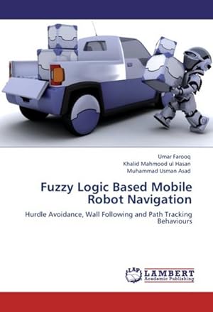 Bild des Verkufers fr Fuzzy Logic Based Mobile Robot Navigation zum Verkauf von BuchWeltWeit Ludwig Meier e.K.