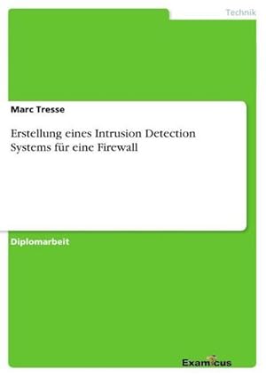 Seller image for Erstellung eines Intrusion Detection Systems fr eine Firewall for sale by BuchWeltWeit Ludwig Meier e.K.