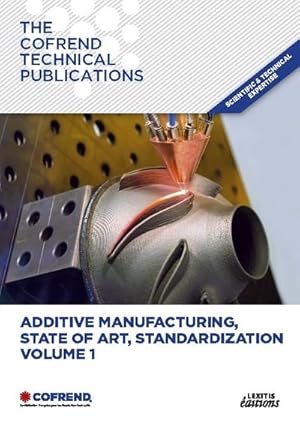 Seller image for Additive manufacturing, State of Art, Standardization Volume 1 for sale by BuchWeltWeit Ludwig Meier e.K.