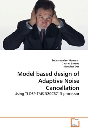 Bild des Verkufers fr Model based design of Adaptive Noise Cancellation zum Verkauf von BuchWeltWeit Ludwig Meier e.K.