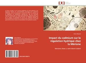 Image du vendeur pour Impact du cadmium sur la rgulation hydrique chez la Mrione mis en vente par BuchWeltWeit Ludwig Meier e.K.