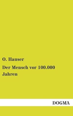 Imagen del vendedor de Der Mensch vor 100.000 Jahren a la venta por BuchWeltWeit Ludwig Meier e.K.