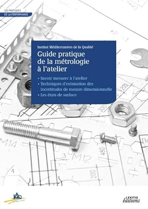 Seller image for Le Guide pratique de la mtrologie  latelier for sale by BuchWeltWeit Ludwig Meier e.K.