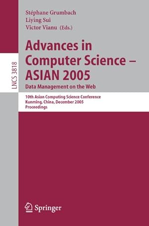 Bild des Verkufers fr Advances in Computer Science - ASIAN 2005. Data Management on the Web zum Verkauf von BuchWeltWeit Ludwig Meier e.K.