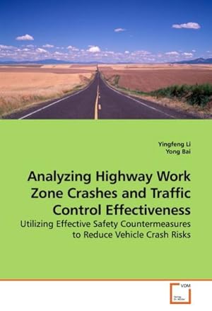 Seller image for Analyzing Highway Work Zone Crashes and Traffic Control Effectiveness for sale by BuchWeltWeit Ludwig Meier e.K.
