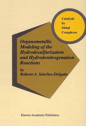 Imagen del vendedor de Organometallic Modeling of the Hydrodesulfurization and Hydrodenitrogenation Reactions a la venta por BuchWeltWeit Ludwig Meier e.K.