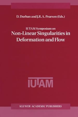 Image du vendeur pour IUTAM Symposium on Non-Linear Singularities in Deformation and Flow mis en vente par BuchWeltWeit Ludwig Meier e.K.