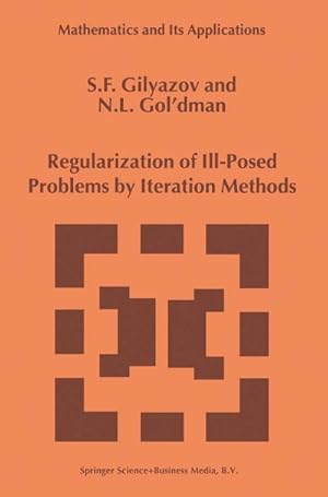 Bild des Verkufers fr Regularization of Ill-Posed Problems by Iteration Methods zum Verkauf von BuchWeltWeit Ludwig Meier e.K.