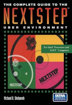 Immagine del venditore per The Complete Guide to the NEXTSTEP User Environment venduto da BuchWeltWeit Ludwig Meier e.K.