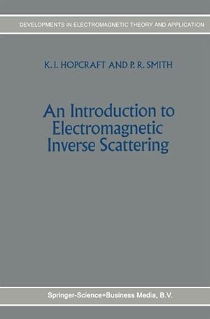 Imagen del vendedor de An Introduction to Electromagnetic Inverse Scattering a la venta por BuchWeltWeit Ludwig Meier e.K.