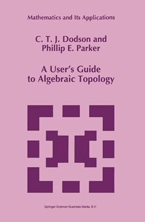 Image du vendeur pour A Users Guide to Algebraic Topology mis en vente par BuchWeltWeit Ludwig Meier e.K.