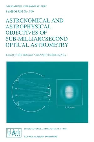 Bild des Verkufers fr Astronomical and Astrophysical Objectives of Sub-Milliarcsecond Optical Astrometry zum Verkauf von BuchWeltWeit Ludwig Meier e.K.