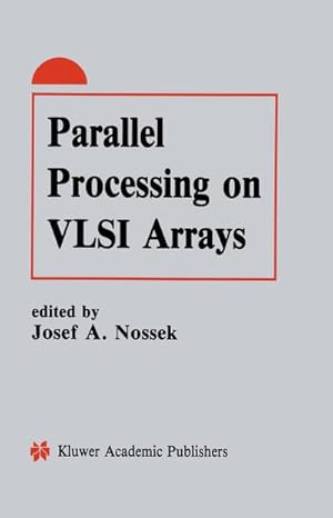 Immagine del venditore per Parallel Processing on VLSI Arrays venduto da BuchWeltWeit Ludwig Meier e.K.