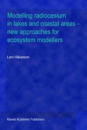 Bild des Verkufers fr Modelling radiocesium in lakes and coastal areas  new approaches for ecosystem modellers zum Verkauf von BuchWeltWeit Ludwig Meier e.K.