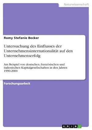 Bild des Verkufers fr Untersuchung des Einflusses der Unternehmensinternationalitt auf den Unternehmenserfolg zum Verkauf von BuchWeltWeit Ludwig Meier e.K.