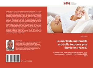 Immagine del venditore per La mortalit maternelle est-t-elle toujours plus leve en France? venduto da BuchWeltWeit Ludwig Meier e.K.