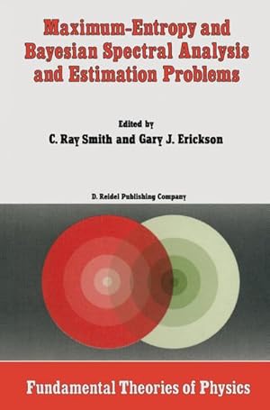 Seller image for Maximum-Entropy and Bayesian Spectral Analysis and Estimation Problems for sale by BuchWeltWeit Ludwig Meier e.K.