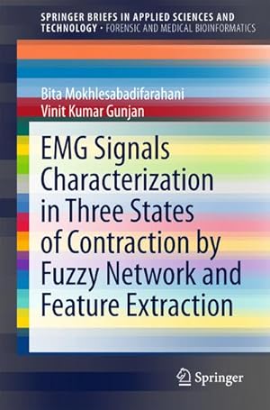 Image du vendeur pour EMG Signals Characterization in Three States of Contraction by Fuzzy Network and Feature Extraction mis en vente par BuchWeltWeit Ludwig Meier e.K.