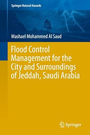 Seller image for Flood Control Management for the City and Surroundings of Jeddah, Saudi Arabia for sale by BuchWeltWeit Ludwig Meier e.K.