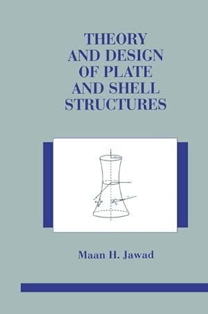 Image du vendeur pour Theory and Design of Plate and Shell Structures mis en vente par BuchWeltWeit Ludwig Meier e.K.