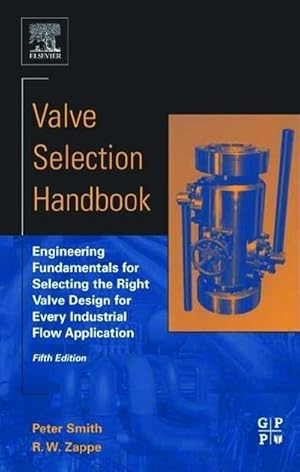 Imagen del vendedor de Valve Selection Handbook a la venta por BuchWeltWeit Ludwig Meier e.K.