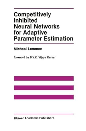 Seller image for Competitively Inhibited Neural Networks for Adaptive Parameter Estimation for sale by BuchWeltWeit Ludwig Meier e.K.