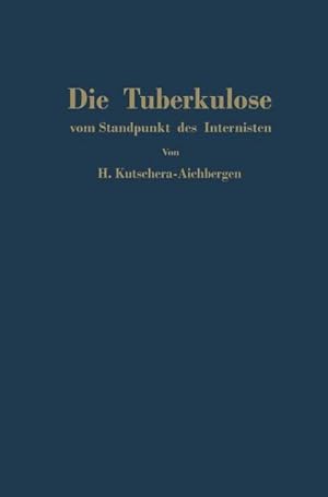 Imagen del vendedor de Die Tuberkulose vom Standpunkt des Internisten a la venta por BuchWeltWeit Ludwig Meier e.K.