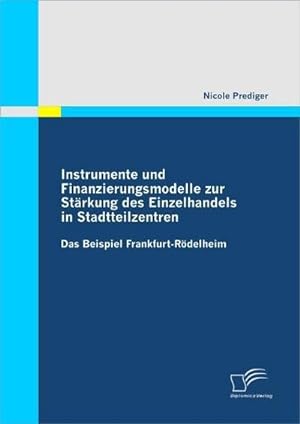 Seller image for Instrumente und Finanzierungsmodelle zur Strkung des Einzelhandels in Stadtteilzentren for sale by BuchWeltWeit Ludwig Meier e.K.