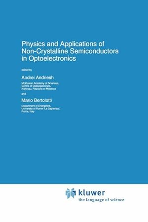 Image du vendeur pour Physics and Applications of Non-Crystalline Semiconductors in Optoelectronics mis en vente par BuchWeltWeit Ludwig Meier e.K.