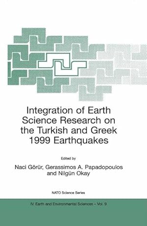 Bild des Verkufers fr Integration of Earth Science Research on the Turkish and Greek 1999 Earthquakes zum Verkauf von BuchWeltWeit Ludwig Meier e.K.