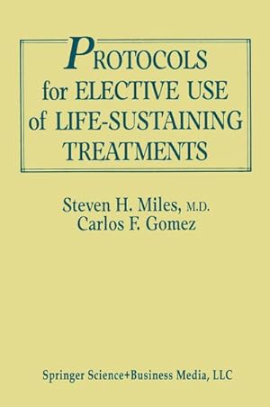 Bild des Verkufers fr Protocols for Elective Use of Life-Sustaining Treatments zum Verkauf von BuchWeltWeit Ludwig Meier e.K.